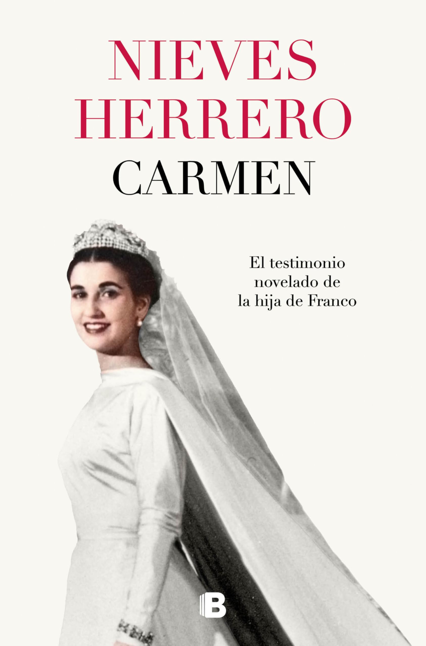Carmen: El testimonio novelado de la hija de Franco (Ediciones B)