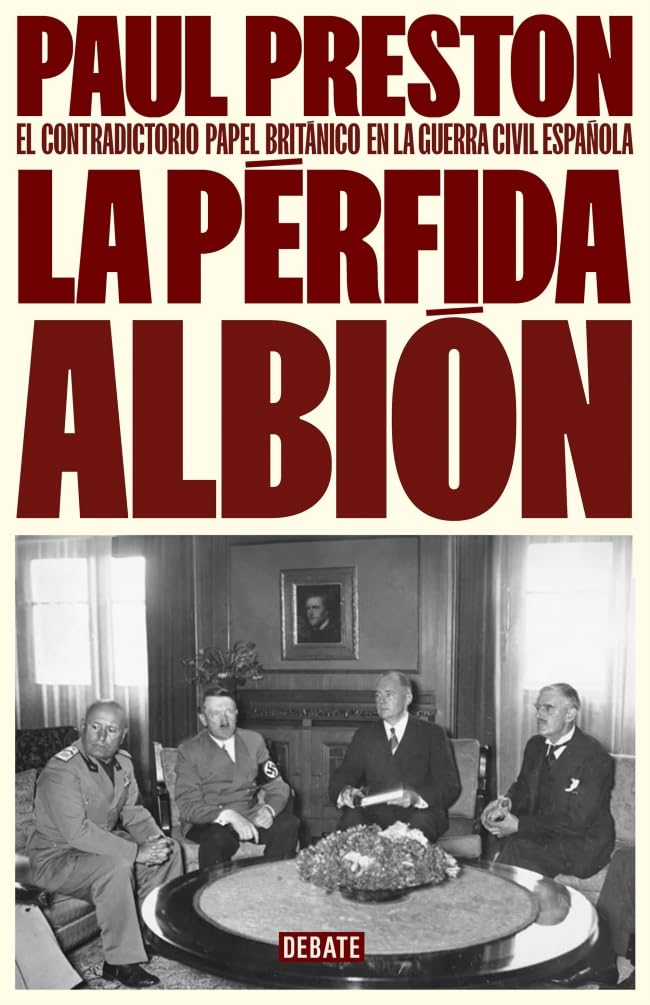 La pérfida albión: El contradictorio papel británico en la guerra civil española (Historia)