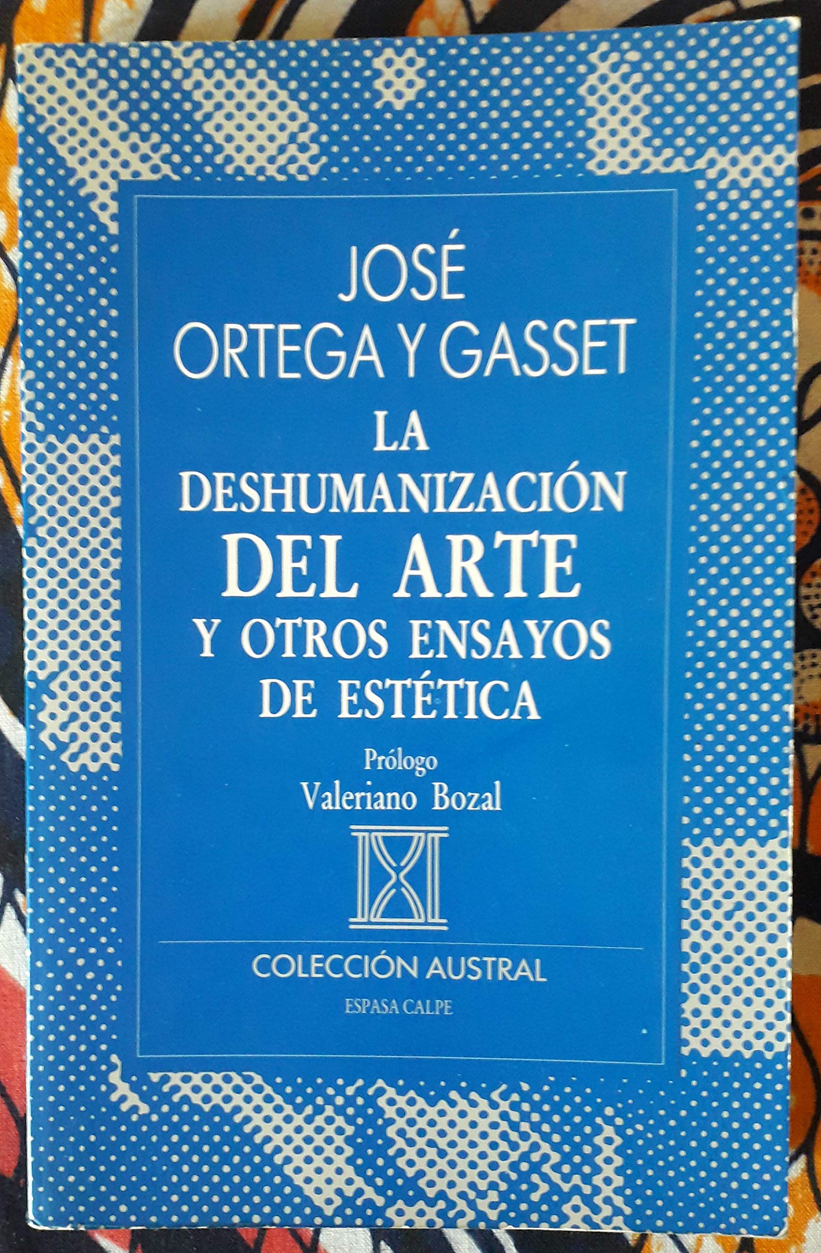 La deshumanizacion del arte y otros ensayos de estetica