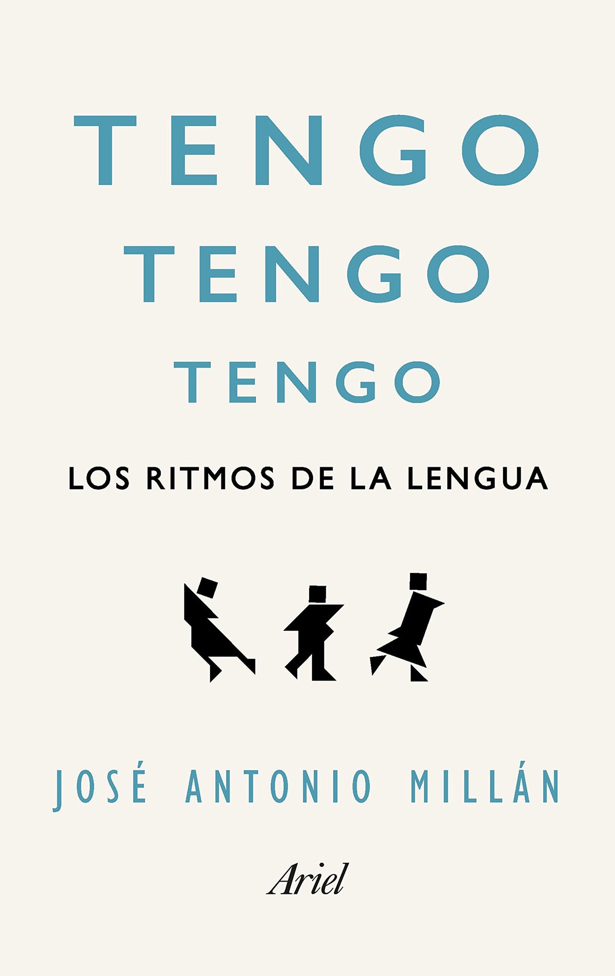 Tengo, tengo, tengo: Los ritmos de la lengua (Ariel)