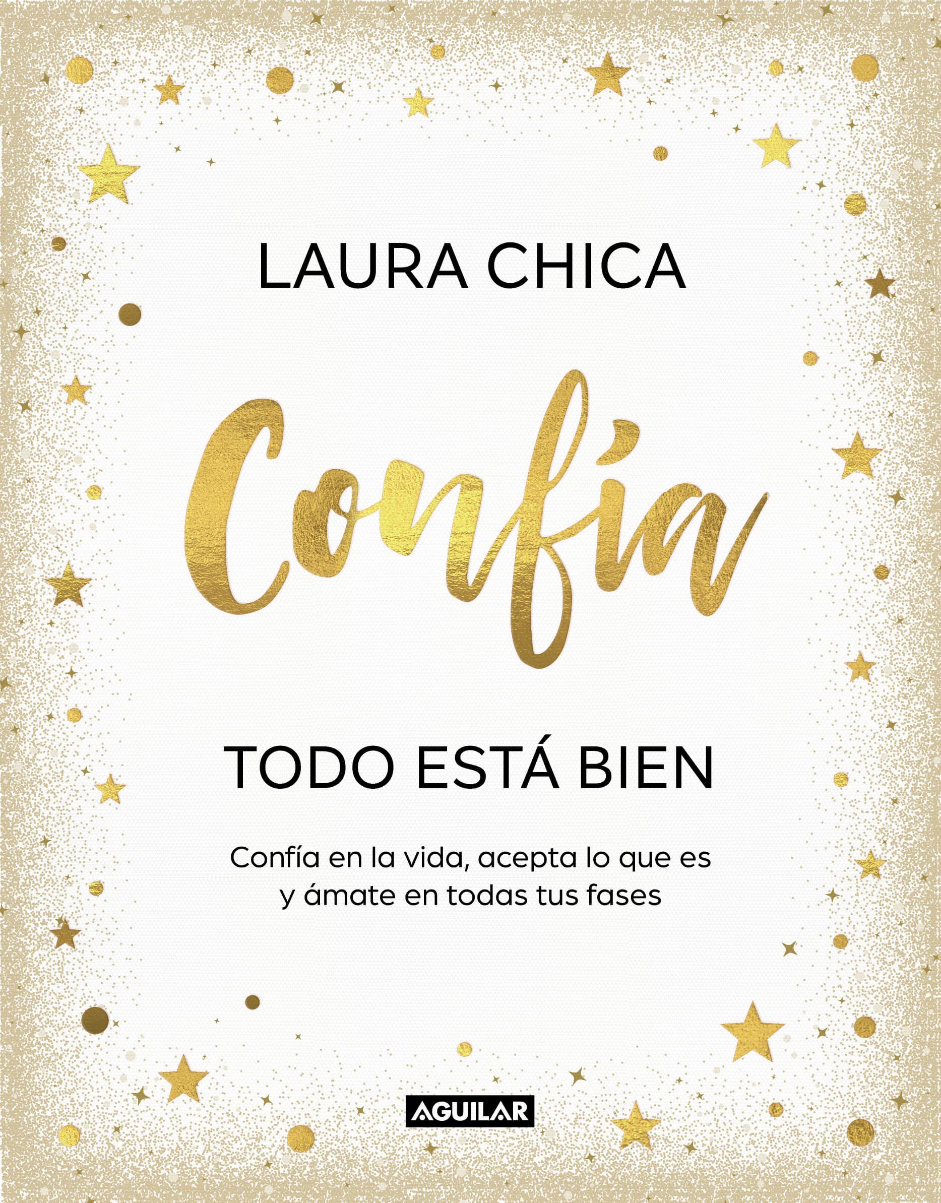 Confía. Todo está bien: Confía en la vida, acepta lo que es y ámate en todas tus fases (Inspiración)
