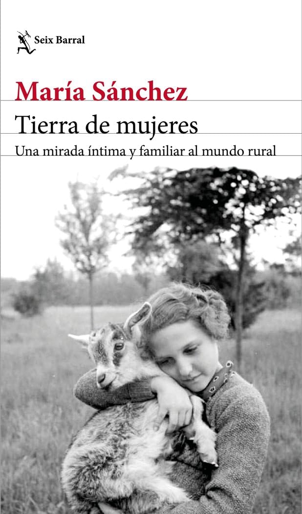 Tierra de mujeres: Una mirada íntima y familiar al mundo rural (Los Tres Mundos)