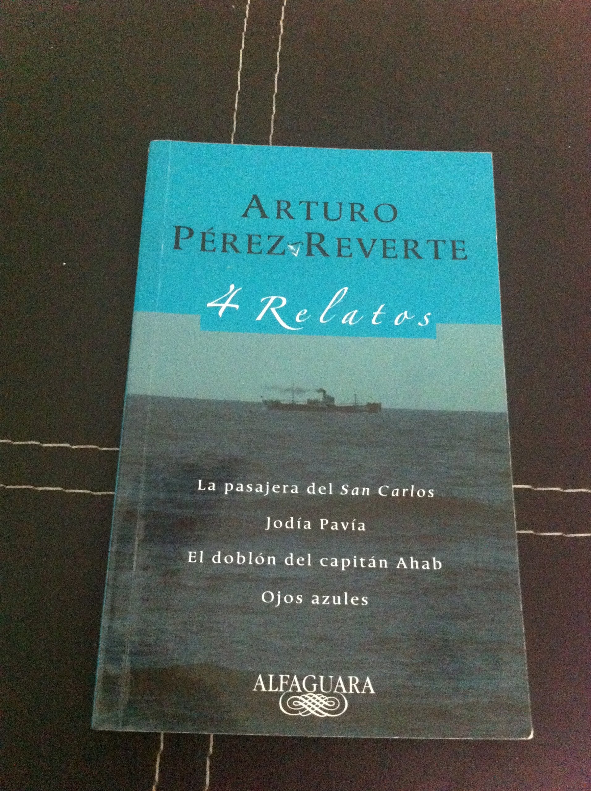 4 relatos: La pasajera de San Carlos. Jodía Pavía. El doblón del capitán Ahab. Ojos azules