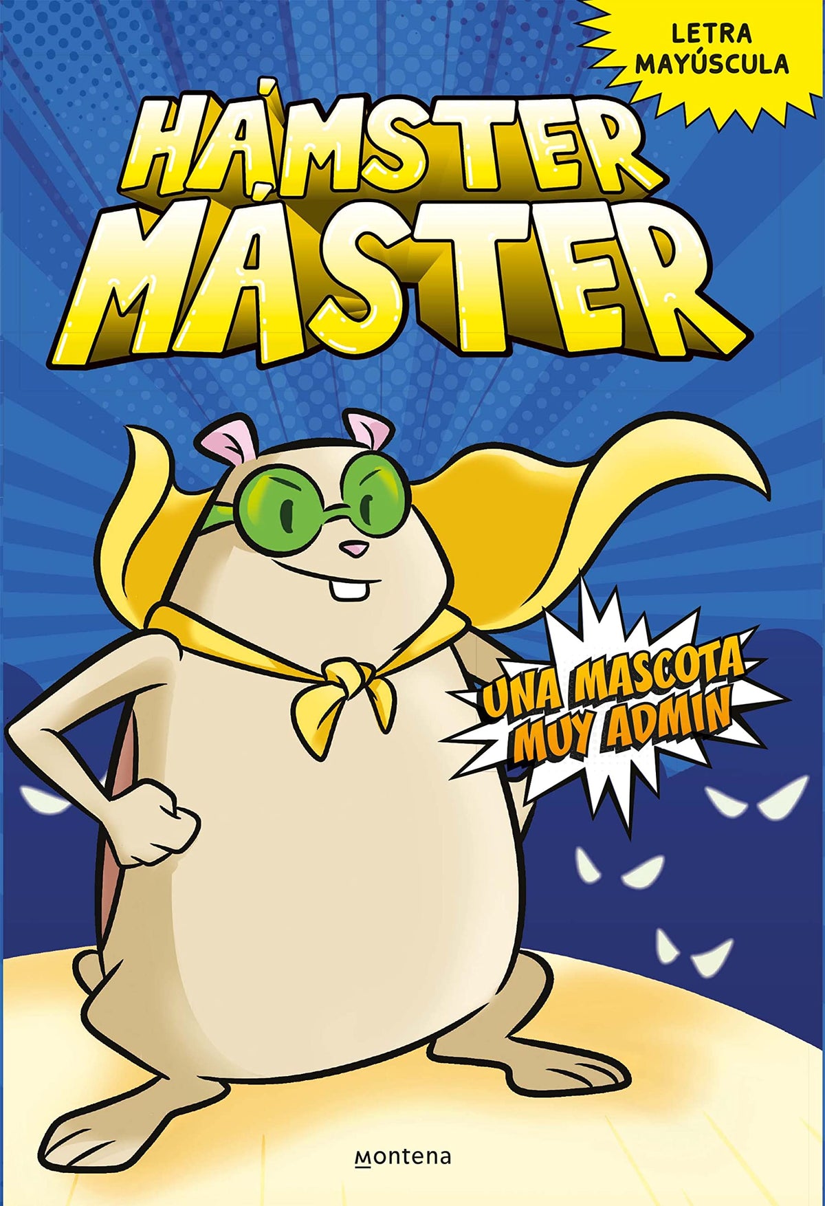 Hámster Máster 1 - Una mascota muy admin: (Letra mayúscula) (Montena)
