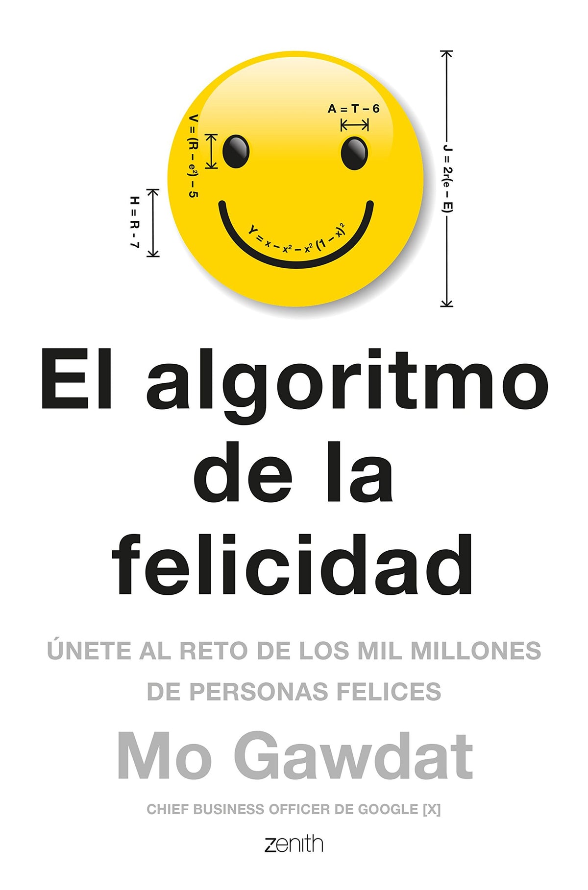 El algoritmo de la felicidad: Únete al reto de los 10 millones de personas felices (Autoayuda y superación)