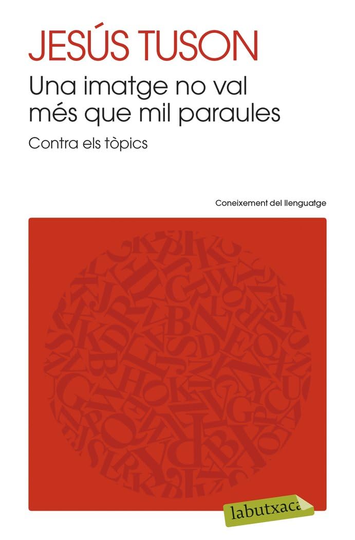 Una Imatge No Val Més Que Mil Paraules: Contra els tòpics (LABUTXACA)