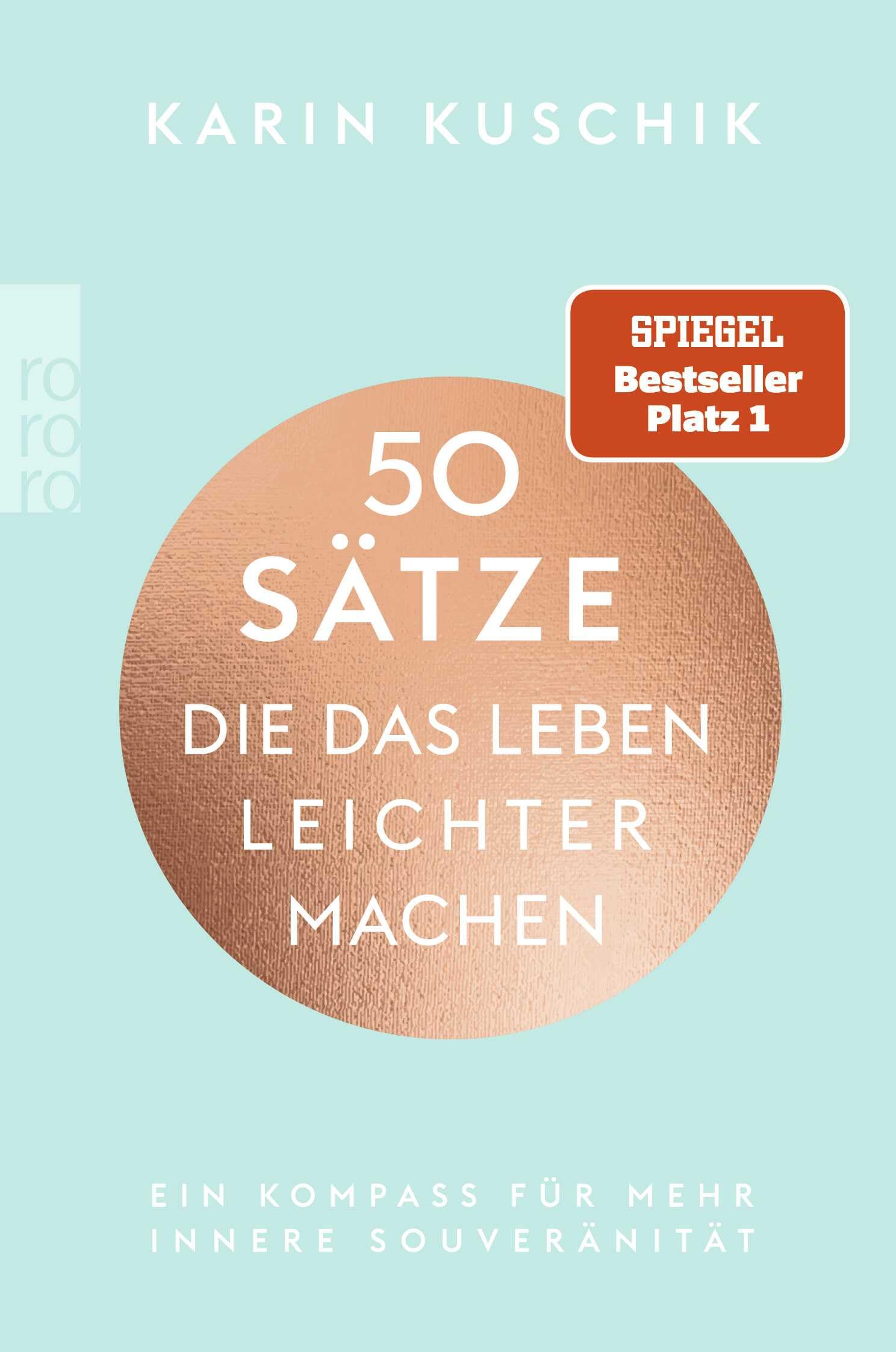 50 Sätze, die das Leben leichter machen: Ein Kompass für mehr innere Souveränität | Der SPIEGEL-Bestseller #1
