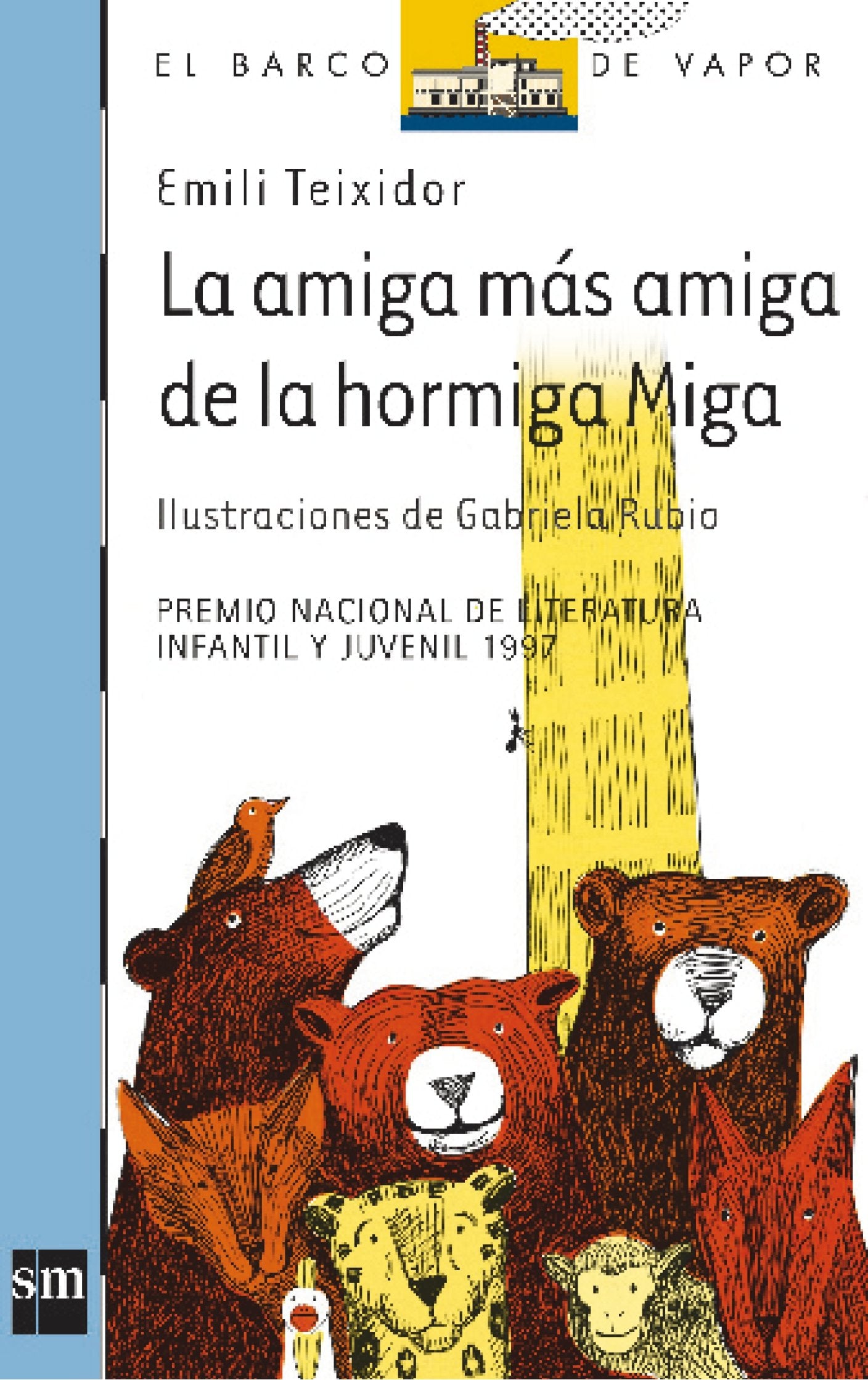 La amiga más amiga de la hormiga Miga: 74 (El Barco de Vapor Azul)