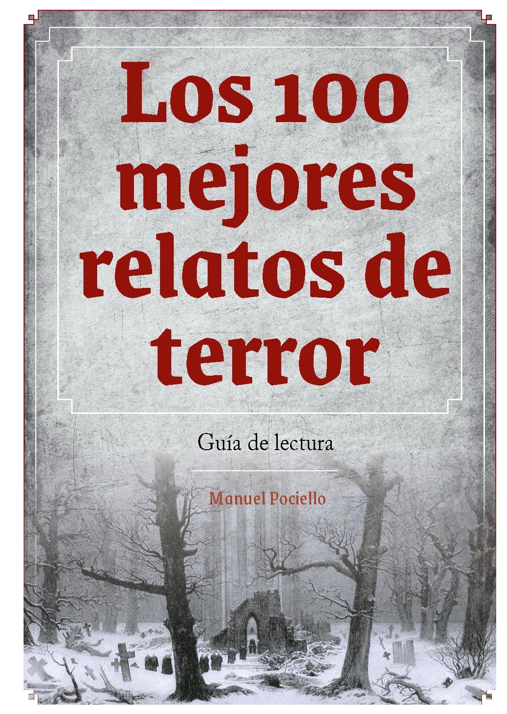 LOS 100 MEJORES RELATOS DE TERROR. GUÍA DE LECTURA (COMICS Y NOVELAS GRAFICAS)