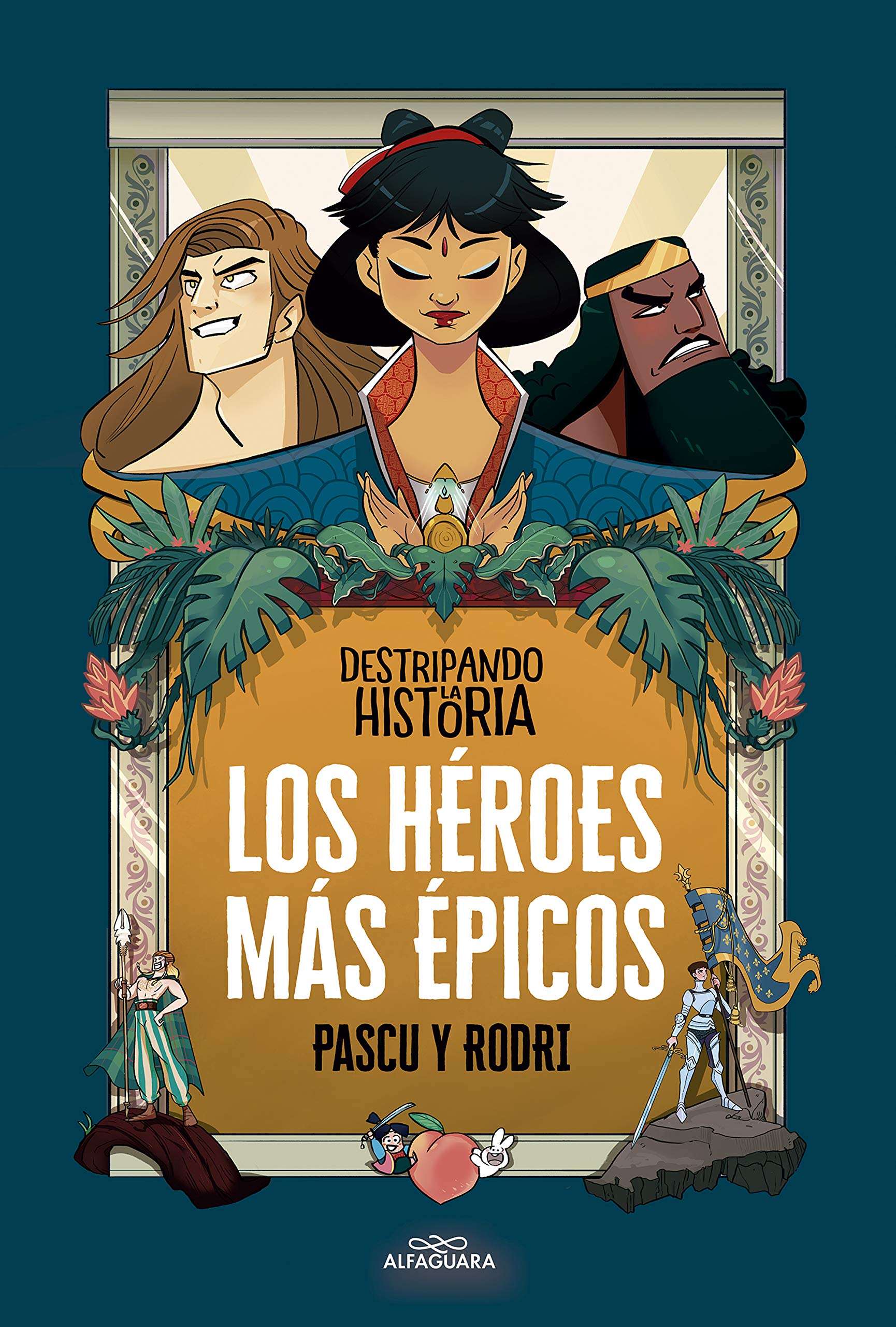 Destripando la historia - Los héroes más épicos (No ficción ilustrados)