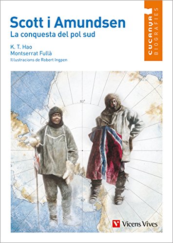 Scott i Amundsen. La Conquesta del Pol Sud (Col.lecció Cucanya Biografíes) - 9788468213897