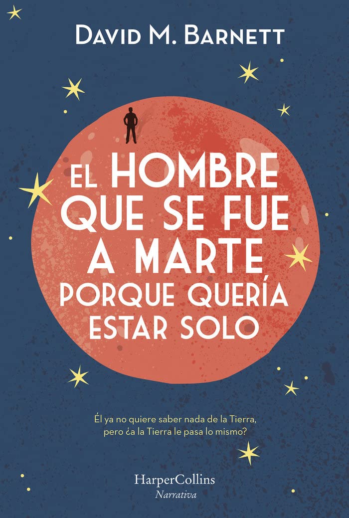 El hombre que se fue a Marte porque quería estar solo: (Calling Major Tom - Spanish Edition) (HARPERCOLLINS)