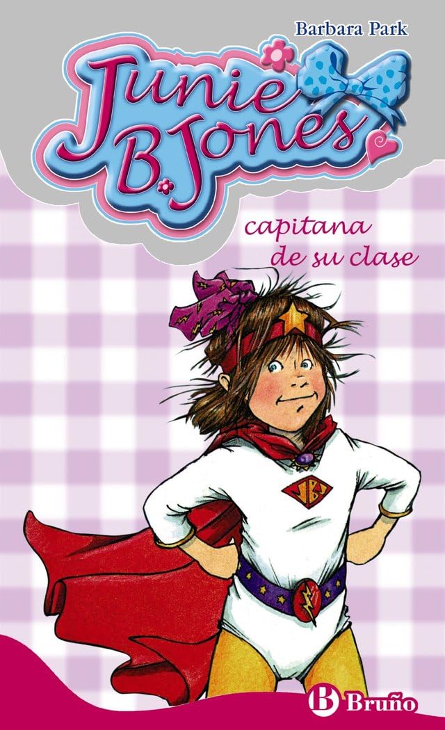 Junie B. Jones, capitana de su clase (Castellano - A PARTIR DE 6 AÑOS - PERSONAJES Y SERIES - Junie B. Jones)