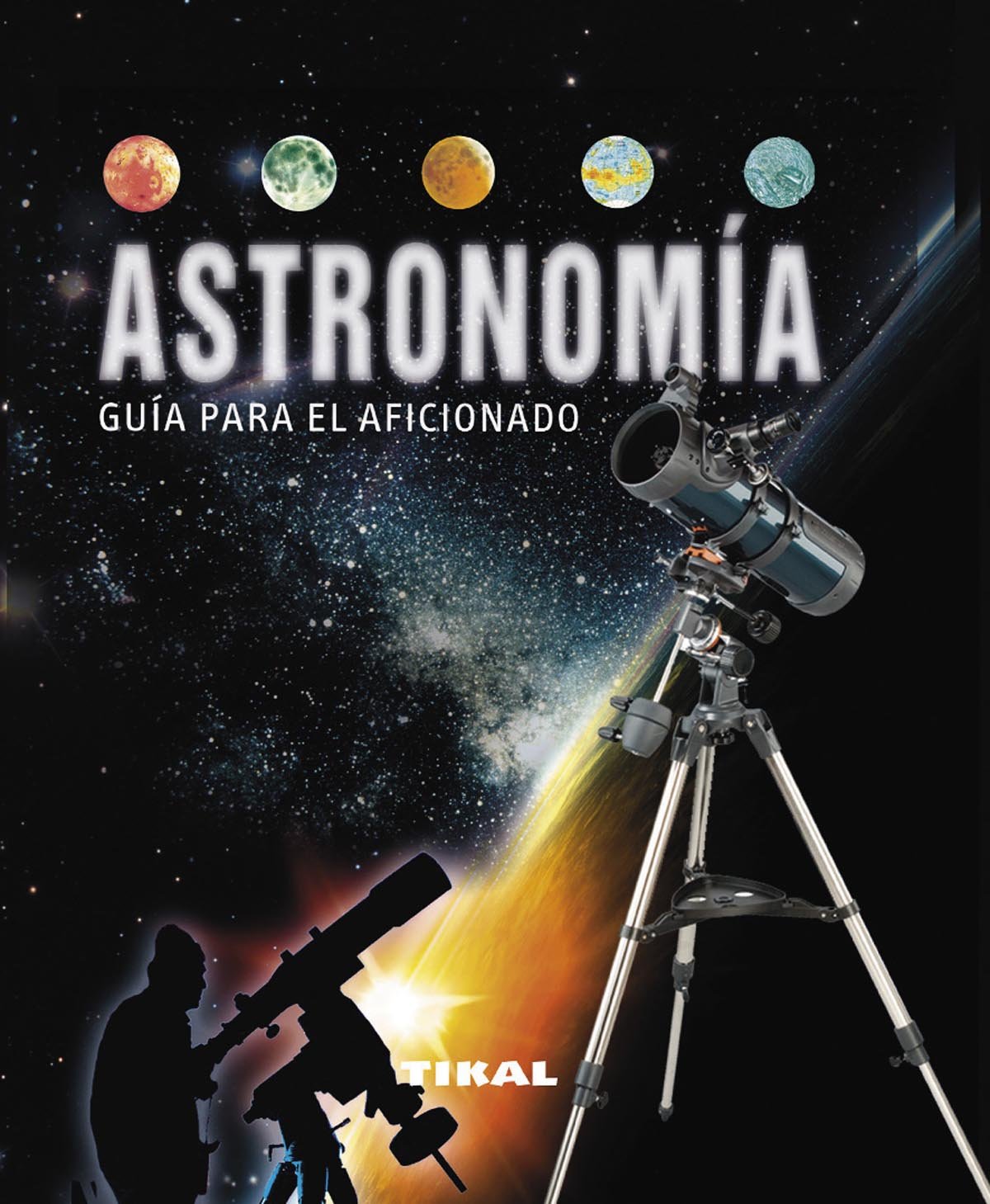 Astronomía guía para el aficionado: Guía para el aficionado/ Guide for the fan (Enciclopedia Universal)