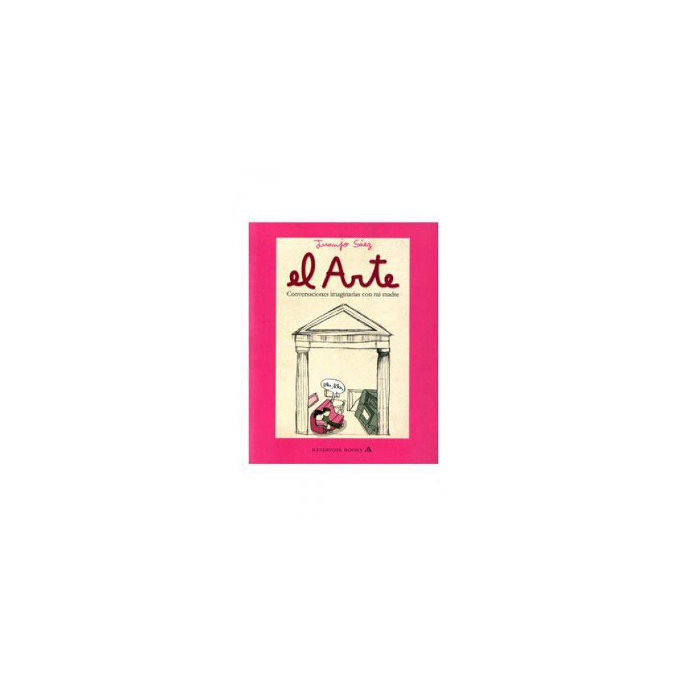 El arte: Conversaciones imaginarias con mi madre (RESERVOIR GRÁFICA)