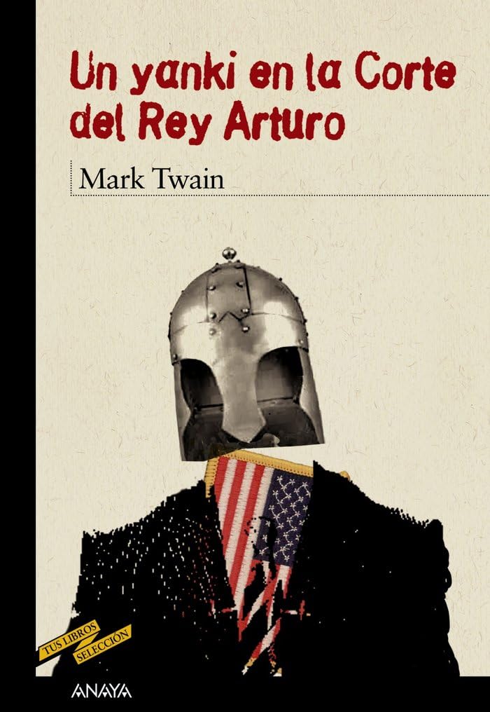 Un yanki en la Corte del Rey Arturo (CLÁSICOS - Tus Libros-Selección)