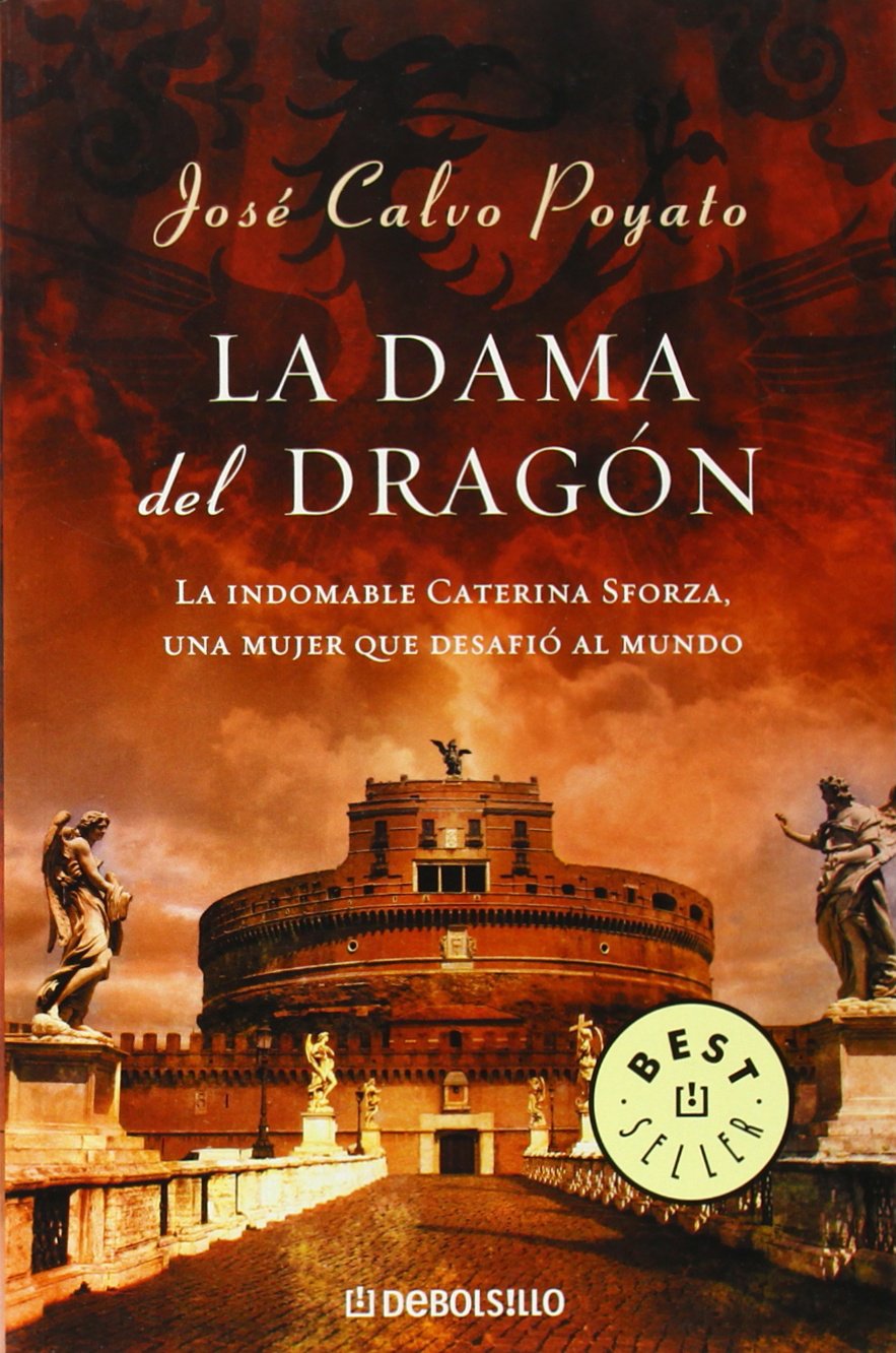 La dama del dragón: La indomable Caterina Sforza, una mujer que desafió al mundo (BEST SELLER)