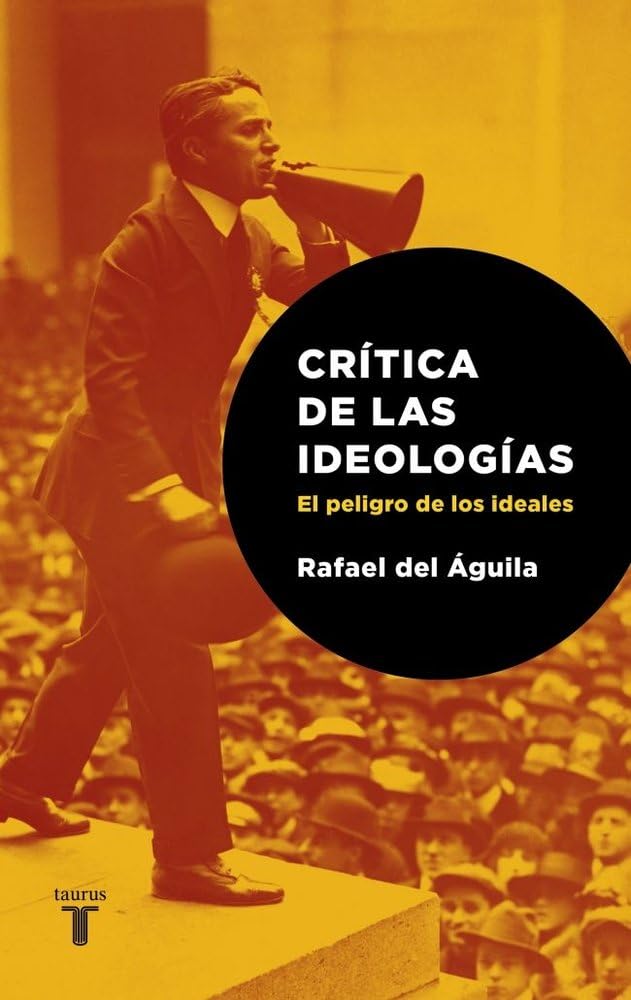 Crítica de las ideologías : el peligro de los idealistas