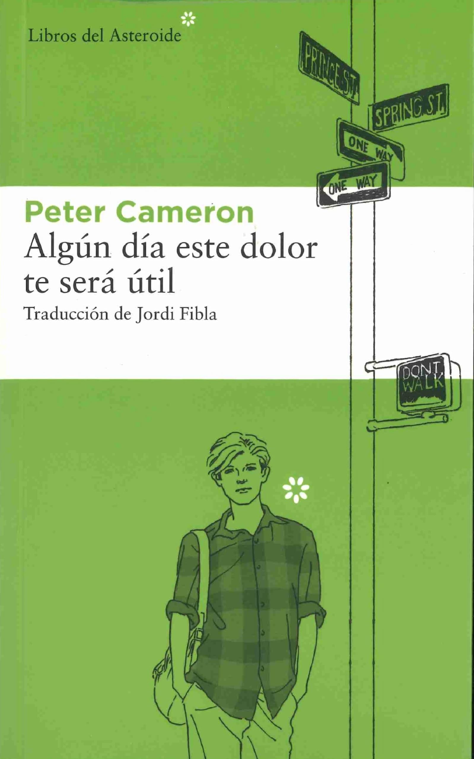 Algún Día Este Dolor Te Será Útil - 4ª Edición: 98 (LIBROS DEL ASTEROIDE)