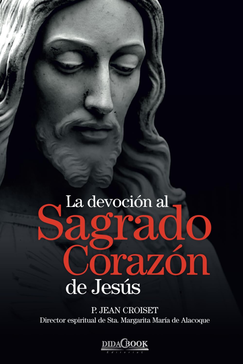 La Devocin Al Sagrado Corazn De Jess/ Devotion To The Sacred Heart Of Jesus