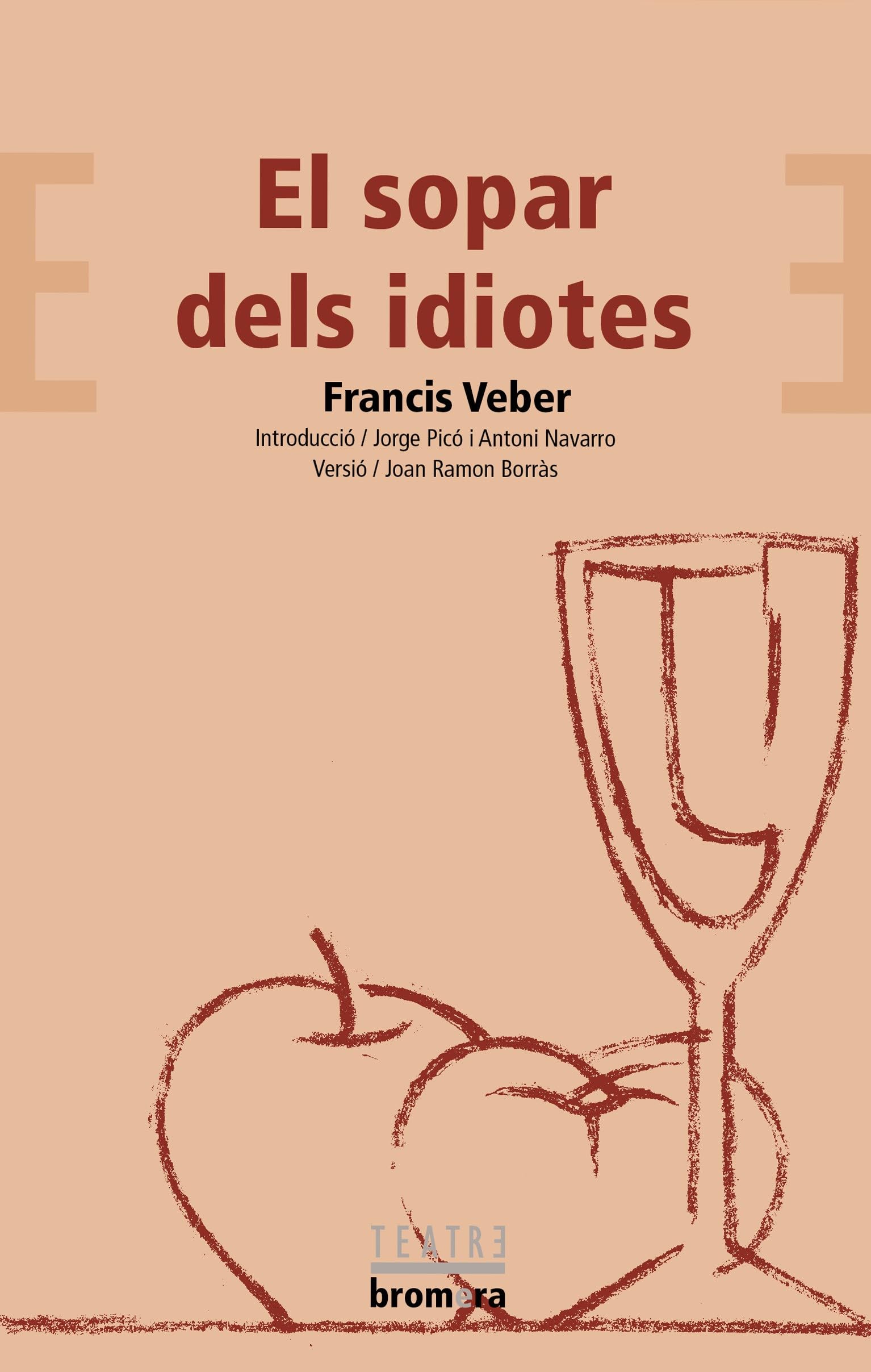 El sopar dels idiotes: 37 (Bromera Teatre)