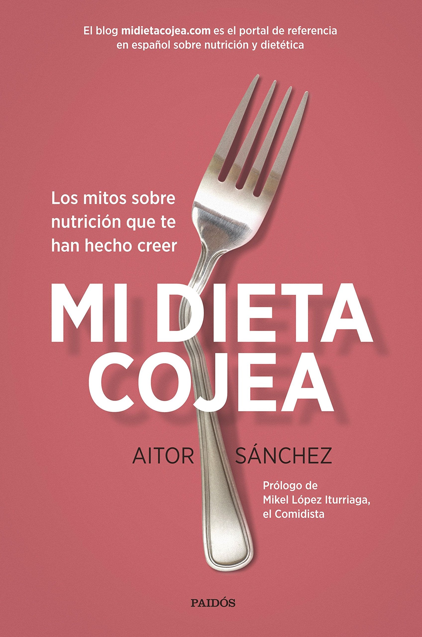 Mi dieta cojea: Los mitos sobre nutrición que te han hecho creer (Divulgación)