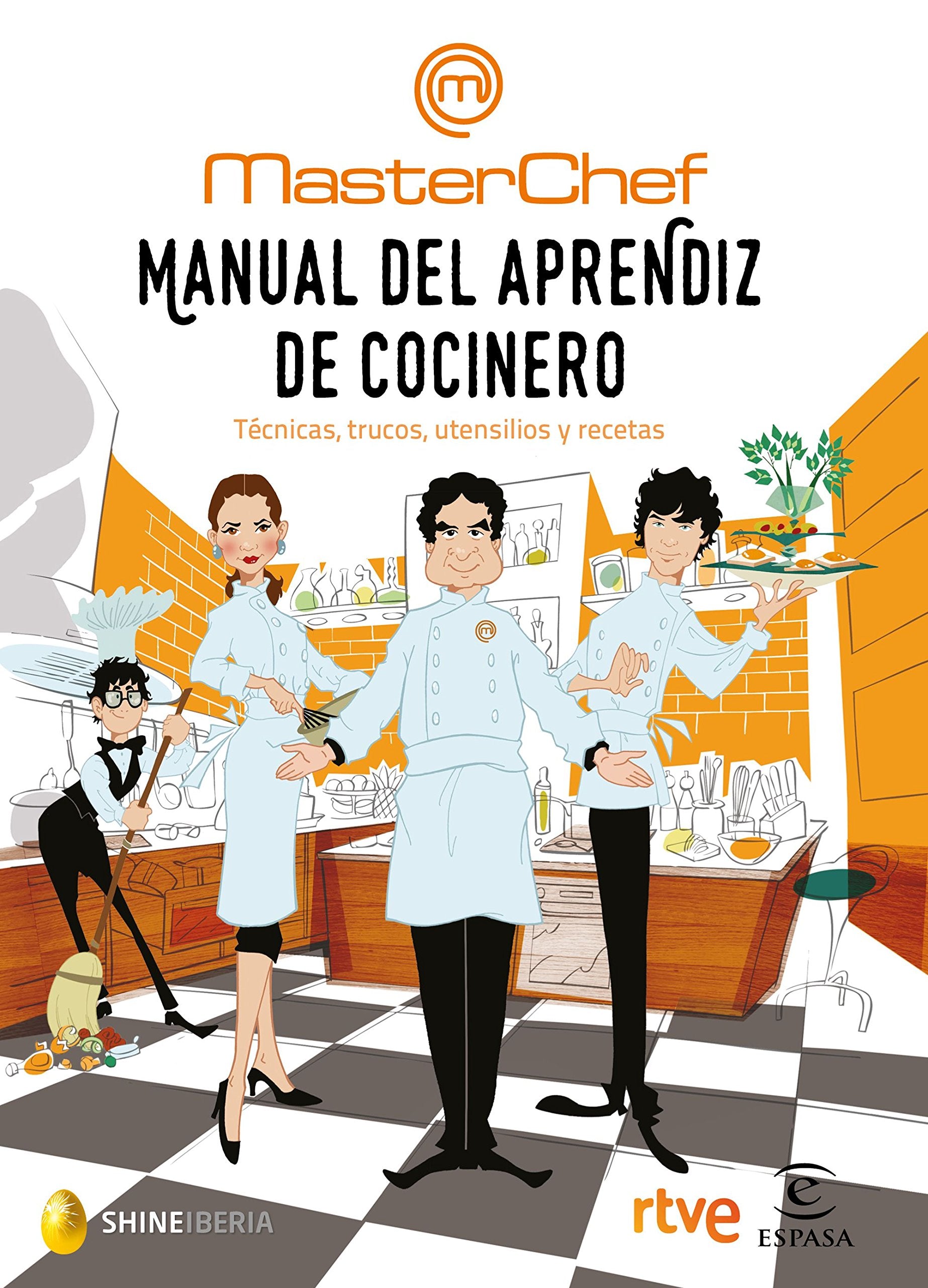 Manual del aprendiz de cocinero: Técnicas, trucos, utensilios y recetas (Espasa Gastronomía)