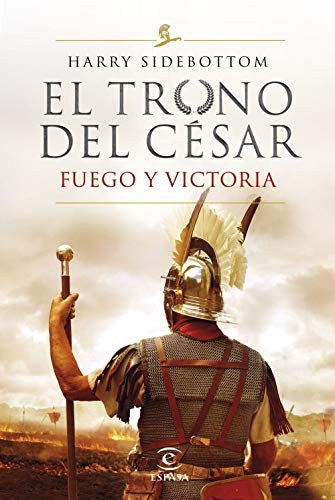 Fuego y victoria (Serie El trono del césar 3) (Espasa Narrativa)