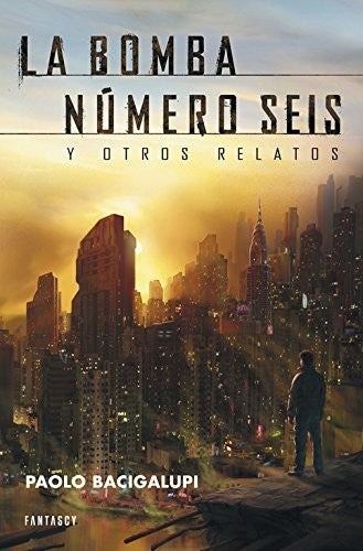 La bomba número seis y otros relatos (Fantascy)