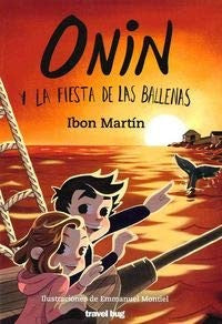 ONIN Y LA FIESTA DE LAS BALLENAS: 3 (LAS AVENTURAS DE ONIN)