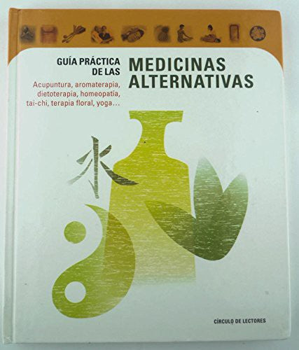 Guía práctica de las medicinas alternativas