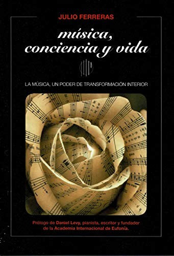 Música, Conciencia y Vida: La música, un poder de transformación interior