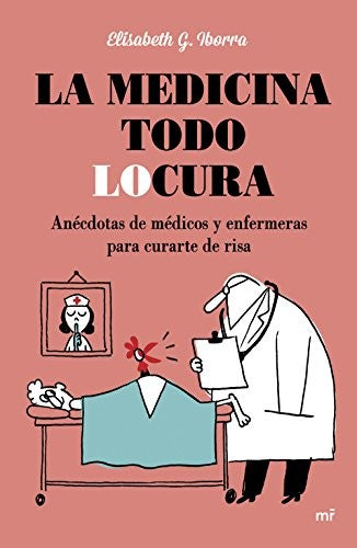 La medicina todo locura (SIN COLECCION)