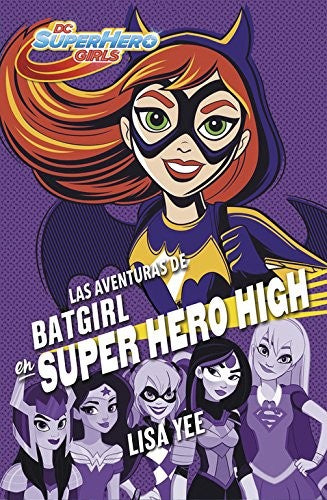 Las aventuras de Batgirl en Super Hero High (DC Super Hero Girls 3)
