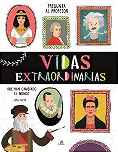 Vidas Extraordinarias: Que Han Cambiado el Mundo: 3 (Pregunta al Profesor)