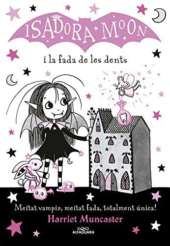La Isadora Moon 10 - La Isadora Moon i la fada de les dents: Un llibre màgic amb purpurina a la coberta! (Harriet Muncaster)