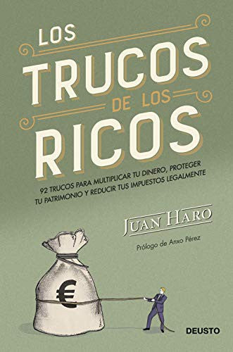 Los trucos de los ricos: 92 secretos para proteger y multiplicar tu dinero
