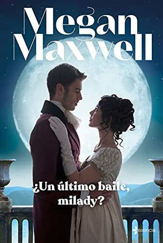 ¿Un último baile, milady? (Biblioteca Megan Maxwell)