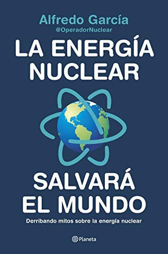La energía nuclear salvará el mundo