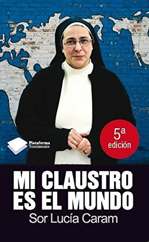 Mi Claustro Es El Mundo - 3ª Edición (TESTIMONIO)
