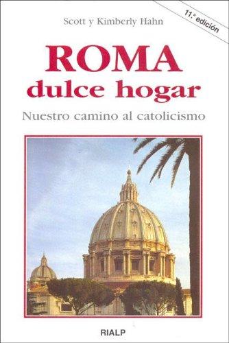 Roma, dulce hogar. Nuestro camino al catolicismo