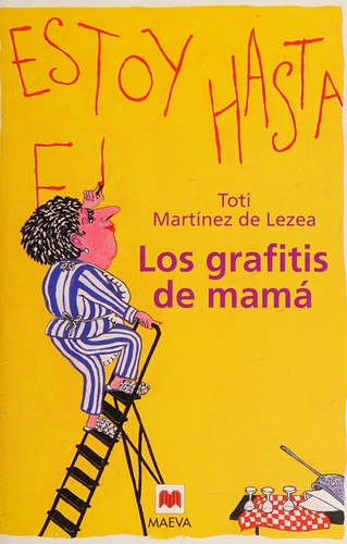 Los grafitis de mamá: Un retrato tierno y humorístico de un ama de casa cincuentona. (Nueva Historia)