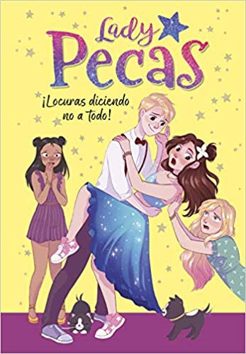 Lady Pecas 5 - ¡Locuras diciendo no a todo! (Jóvenes lectores)
