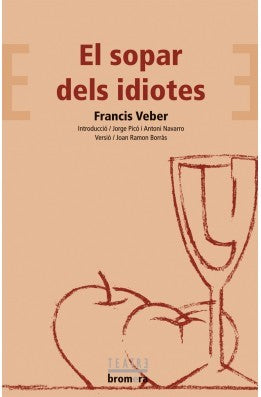El sopar dels idiotes: 37 (Bromera Teatre)