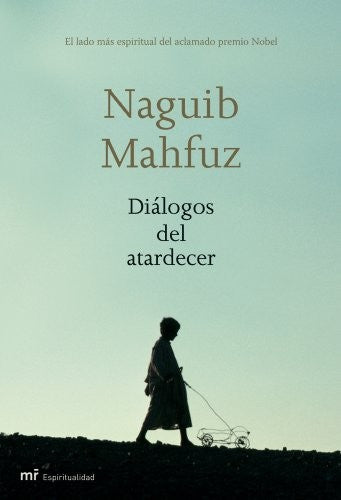 Diálogos del atardecer: El lado más espiritual del aclamado premio Nobel: 1 (MR Espiritualidad)