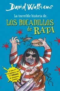 La increíble historia de... - Los bocadillos de rata (Colección David Walliams)