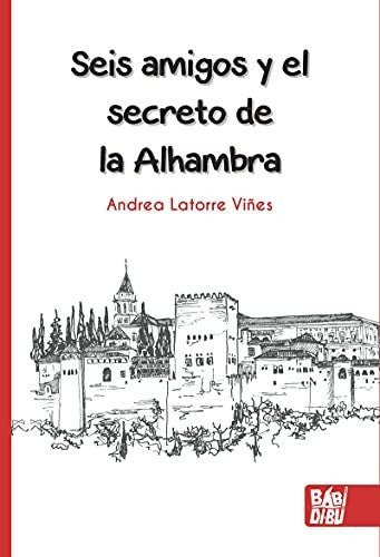 Seis amigos y el secreto de la Alhambra