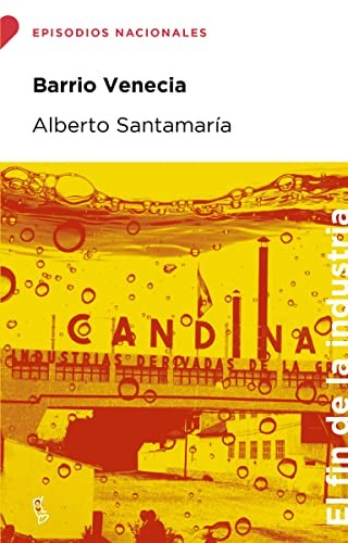 Barrio Venecia: Casi una historia obrera (Episodios Nacionales)
