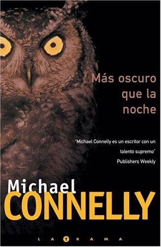 MAS OSCURO QUE LA NOCHE: DETECTIVE HARRY BOCH: 00000 (BYBLOS)