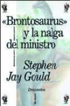 Brontosaurus y la nalga del ministro : reflexiones sobre historia natural